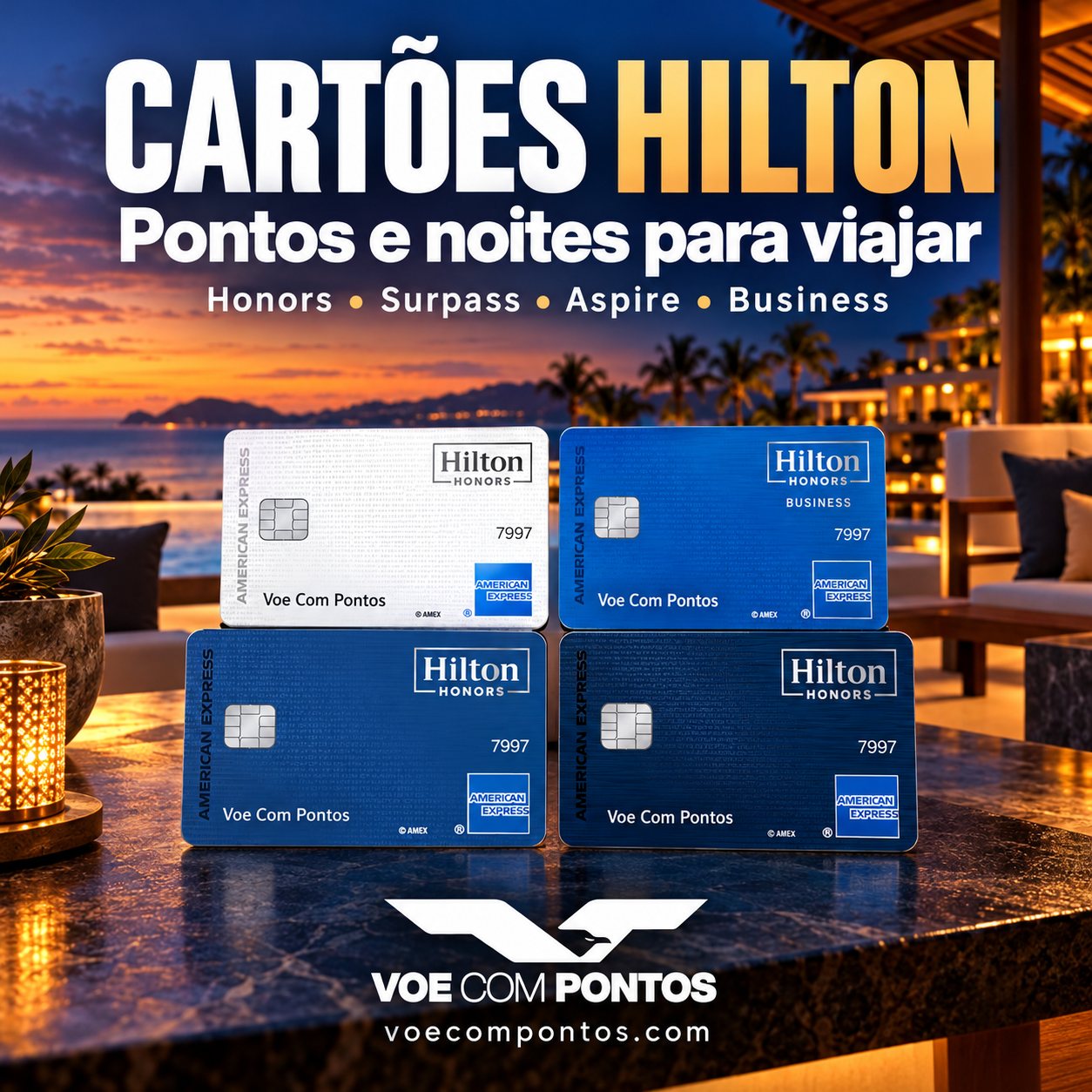 Cartões Hilton Honors, Surpass, Aspire e Business da American Express em uma cena de resort, com a marca Voe Com Pontos.