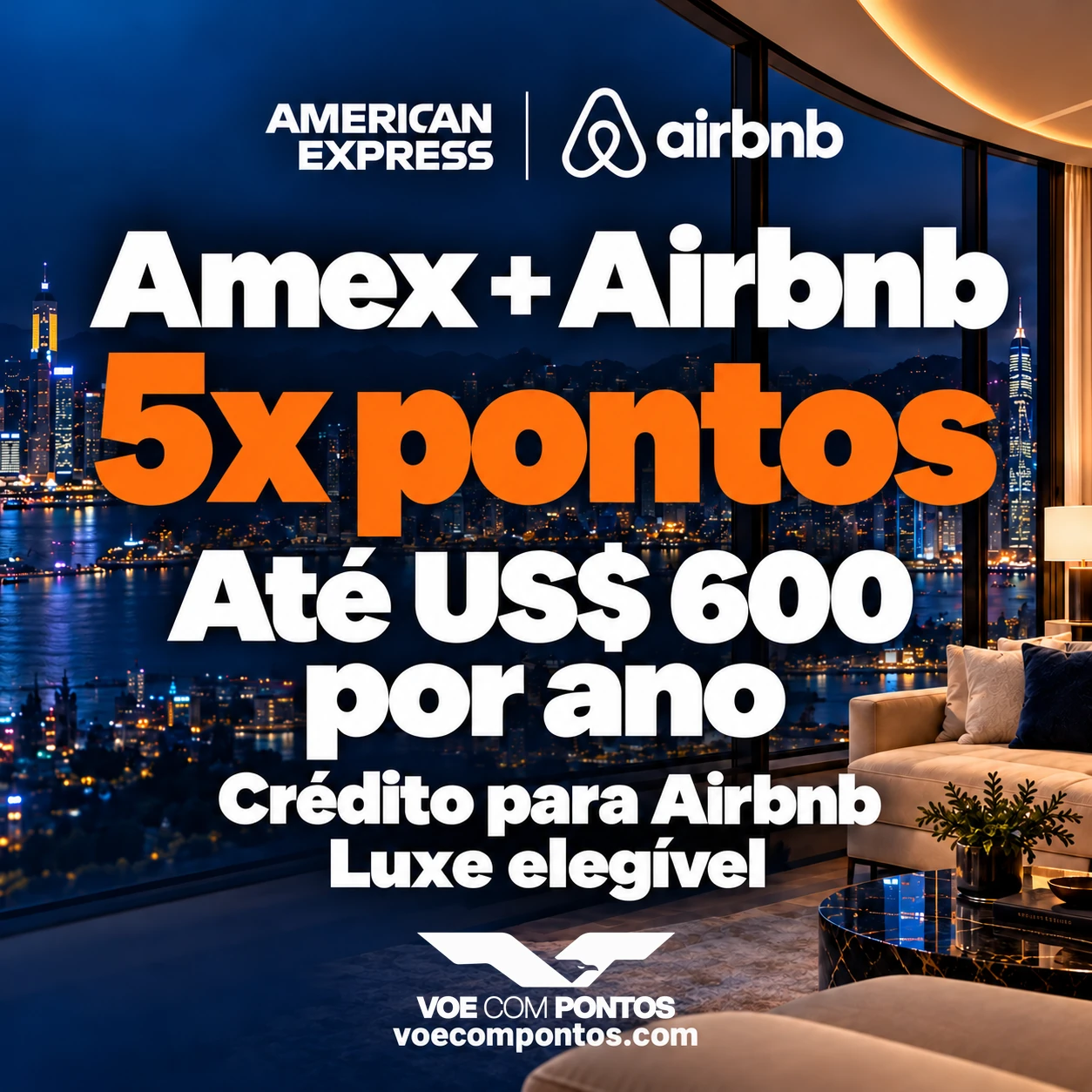 Amex e Airbnb: 5x pontos e crédito de até US$600 por ano para Airbnb Luxe elegível