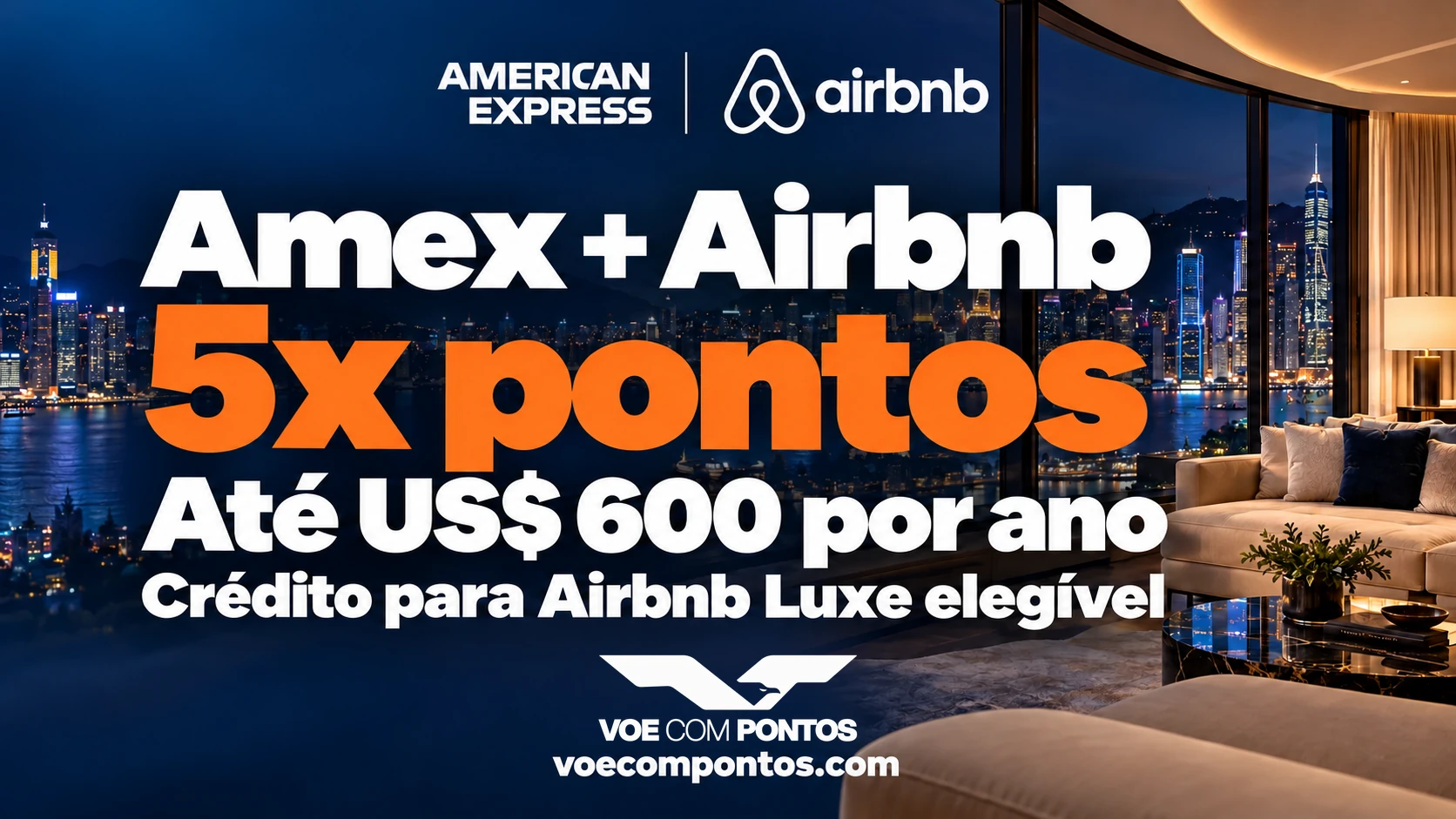 Amex + Airbnb: 5x pontos com Platinum e até US$600 por ano de crédito para Airbnb Luxe elegível