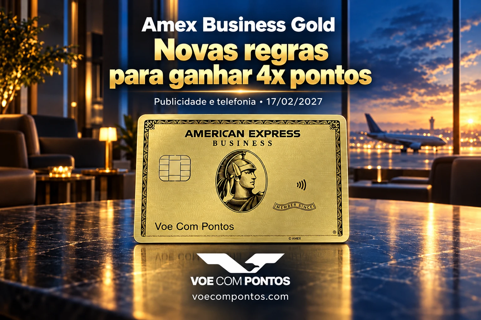 Amex Business Gold: novas regras para ganhar 4x pontos em publicidade e telefonia a partir de 17 de fevereiro de 2027, em arte Voe Com Pontos.