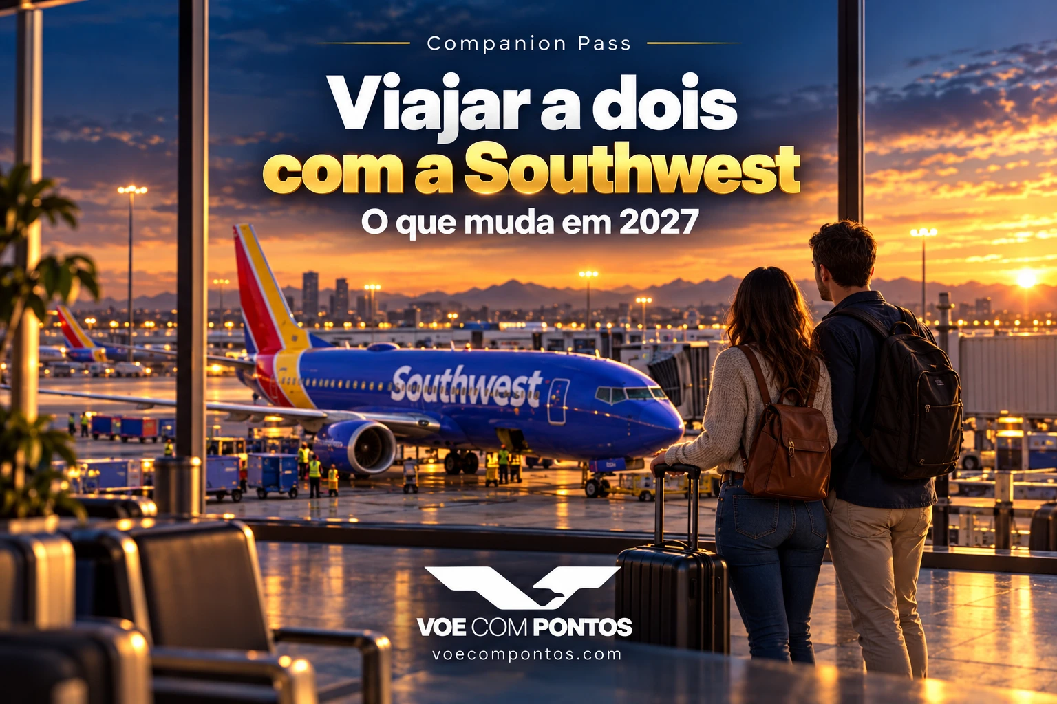Viajar a dois com a Southwest: o que muda no Companion Pass em 2027, em capa Voe Com Pontos.