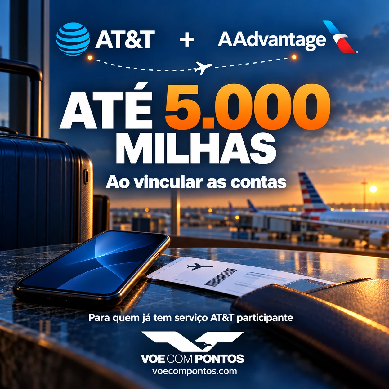AT&T e AAdvantage: até 5.000 milhas ao vincular contas, para quem já tem serviço AT&T participante.