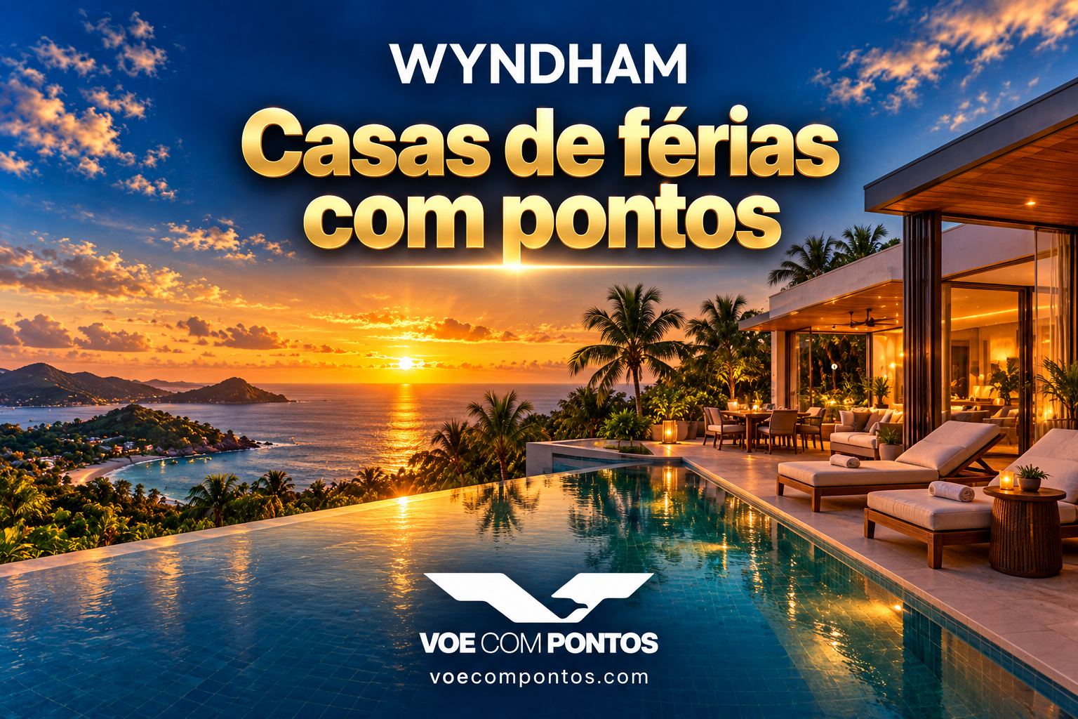 Casas de férias com pontos Wyndham: villa ao pôr do sol e marca Voe com Pontos.
